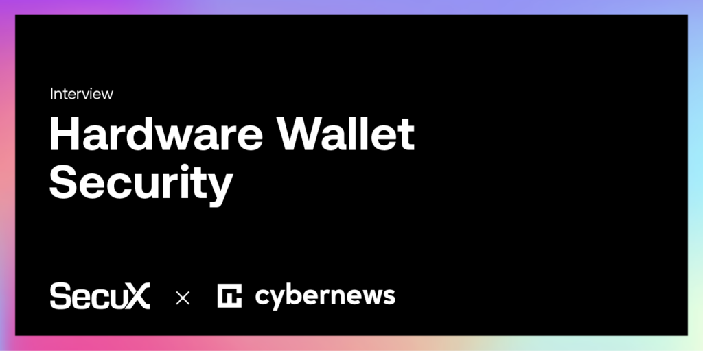 Interview Hardware Wallet Security – SecuX x cybernews